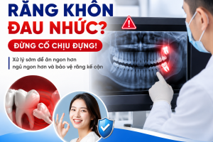 Răng khôn đau nhức phải làm sao? Đừng cố chịu đựng!