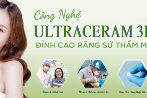 UltraCeram 3D – Giải pháp răng sứ thẩm mỹ hiện đại nhất 2025